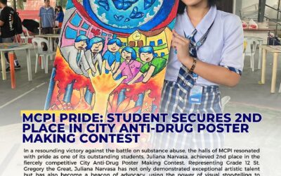 In a resounding victory against the battle on substance abuse, the halls of MCPI resonated with pride as one of its outstanding students, Juliana Narvasa, achieved 2nd place in the fiercely competitive City Anti-Drug Poster Making Contest.